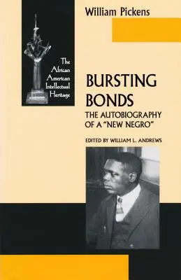 Legami che scoppiano: L'autobiografia di un nuovo negro - Bursting Bonds: The Autobiography of a New Negro