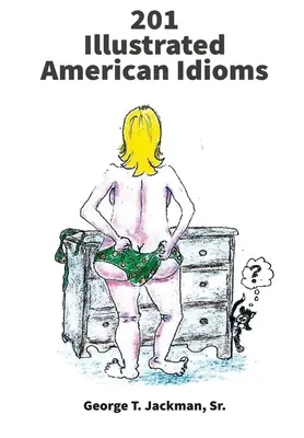 201 modi di dire americani illustrati - 201 Illustrated American Idioms