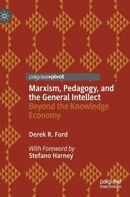 Marxismo, pedagogia e intelletto generale: Oltre l'economia della conoscenza - Marxism, Pedagogy, and the General Intellect: Beyond the Knowledge Economy