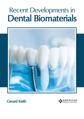 Sviluppi recenti nei biomateriali dentali - Recent Developments in Dental Biomaterials
