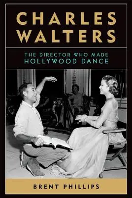 Charles Walters: Il regista che ha fatto ballare Hollywood - Charles Walters: The Director Who Made Hollywood Dance