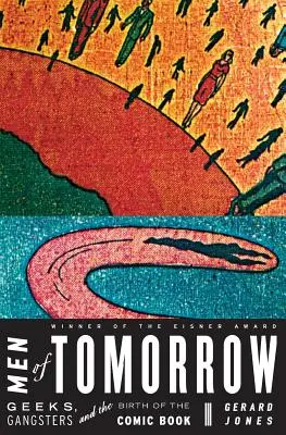 Uomini di domani: Geek, gangster e la nascita del fumetto - Men of Tomorrow: Geeks, Gangsters, and the Birth of the Comic Book