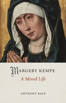 Margery Kempe: Una vita mista - Margery Kempe: A Mixed Life