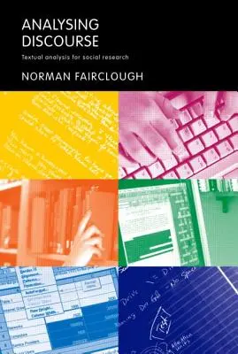 Analizzare il discorso: Analisi testuale per la ricerca sociale - Analysing Discourse: Textual Analysis for Social Research