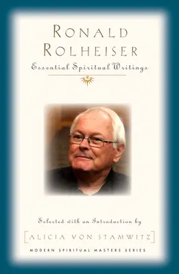 Ronald Rolheiser: Scritti essenziali - Ronald Rolheiser: Essential Writings
