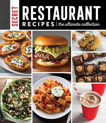 Ricette segrete dei ristoranti: La collezione definitiva - Secret Restaurant Recipes: The Ultimate Collection