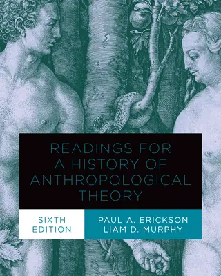 Letture per una storia della teoria antropologica, sesta edizione - Readings for a History of Anthropological Theory, Sixth Edition