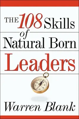 Le 108 abilità dei leader nati - The 108 Skills of Natural Born Leaders
