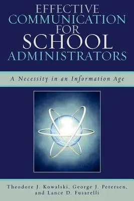 Comunicazione efficace per gli amministratori scolastici: Una necessità nell'era dell'informazione - Effective Communication for School Administrators: A Necessity in an Information Age