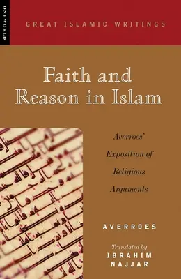 Fede e ragione nell'Islam: L'esposizione di Averroè delle argomentazioni religiose - Faith and Reason in Islam: Averroes' Exposition of Religious Arguments