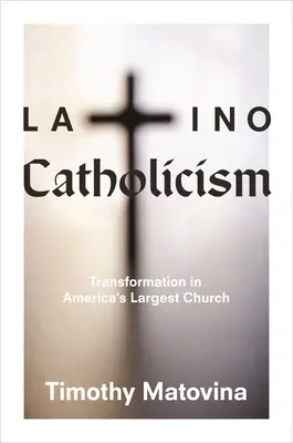 Cattolicesimo latino: Trasformazione nella Chiesa più grande d'America - Latino Catholicism: Transformation in America's Largest Church