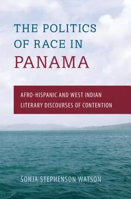 La politica della razza a Panama: I discorsi letterari afro-ispanici e delle Indie Occidentali sulla contesa - The Politics of Race in Panama: Afro-Hispanic and West Indian Literary Discourses of Contention