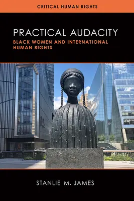 Audacia pratica: Donne nere e diritti umani internazionali - Practical Audacity: Black Women and International Human Rights