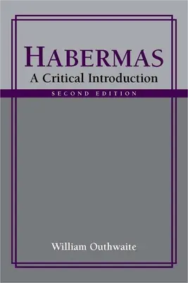 Habermas: Un'introduzione critica, seconda edizione - Habermas: A Critical Introduction, Second Edition
