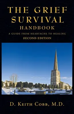Il manuale di sopravvivenza al lutto: Una guida dal dolore alla guarigione - The Grief Survival Handbook: A Guide from Heartache to Healing