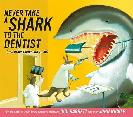 Mai portare uno squalo dal dentista (e altre cose da non fare) - Never Take a Shark to the Dentist: (And Other Things Not to Do)