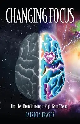 Cambiare obiettivo: Dal pensiero sinistro all'essere destro“”. - Changing Focus: From Left Brain Thinking to Right Brain Being