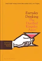 Everyday Drinking - Il distillato di Kingsley Amis - Everyday Drinking - The Distilled Kingsley Amis