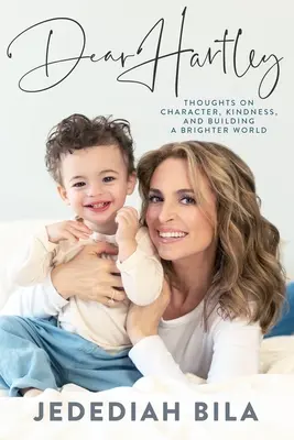 Caro Hartley: Pensieri sul carattere, la gentilezza e la costruzione di un mondo più luminoso - Dear Hartley: Thoughts on Character, Kindness, and Building a Brighter World