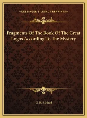 Frammenti del Libro del Grande Logos Secondo il Mistero - Fragments Of The Book Of The Great Logos According To The Mystery