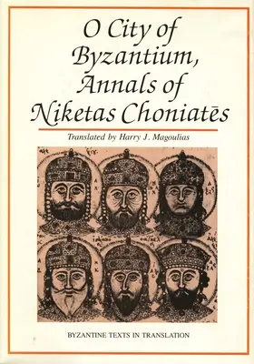 O Città di Bisanzio: Annali di Niketas Choniataes - O City of Byzantium: Annals of Niketas Choniataes