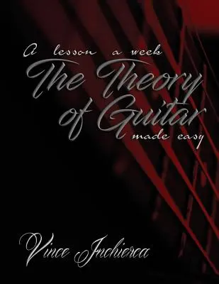 La teoria della chitarra resa facile - The Theory of Guitar Made Easy