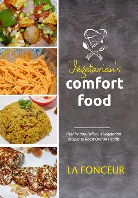 Il cibo di conforto dei vegetariani (stampa a colori) - Vegetarian's Comfort Food (Full Color Print)