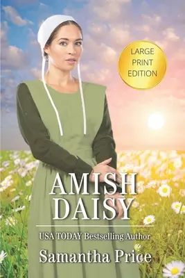 Amish Daisy LARGE PRINT: romanzo amish - Amish Daisy LARGE PRINT: Amish Romance