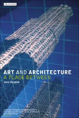Arte e architettura: Un luogo tra - Art and Architecture: A Place Between