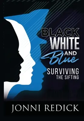 Nero, bianco e blu, sopravvivere al vaglio: Sopravvivere al vaglio - Black, White and Blue, Surviving the Sifting: Surviving the Sifting