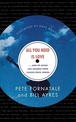 All You Need is Love: E altre 99 lezioni di vita dalle canzoni rock classiche - All You Need is Love: And 99 Other Life Lessons from Classic Rock Songs
