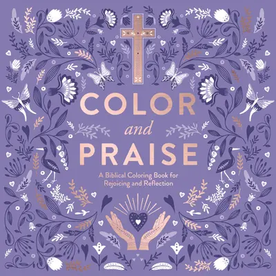 Colore e lode: Un libro biblico da colorare per gioire e riflettere - Color and Praise: A Biblical Coloring Book for Rejoicing and Reflection