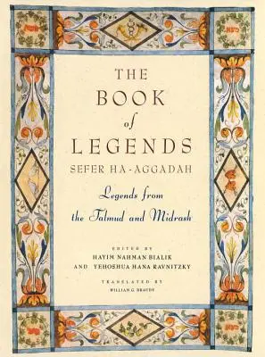 Il Libro delle Leggende/Sefer Ha-Aggadah: Leggende dal Talmud e dal Midrash - The Book of Legends/Sefer Ha-Aggadah: Legends from the Talmud and Midrash