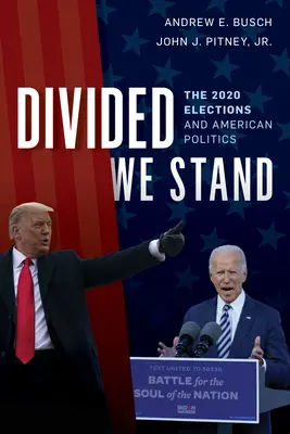 Dividiamoci: Le elezioni del 2020 e la politica americana - Divided We Stand: The 2020 Elections and American Politics
