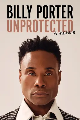 Senza protezione: Un libro di memorie - Unprotected: A Memoir