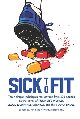 Da malata a in forma: Tre semplici tecniche che mi hanno fatto passare dai 420 chili di peso alla copertina di Runner's World, Good Morning America e Toda - Sick to Fit: Three simple techniques that got me from 420 pounds to the cover of Runner's World, Good Morning America, and the Toda