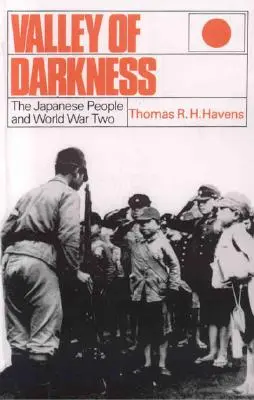 La valle delle tenebre: Il popolo giapponese e la seconda guerra mondiale - Valley of Darkness: The Japanese People and World War Two