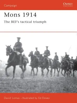 Mons 1914: Il trionfo tattico del Bef - Mons 1914: The Bef's Tactical Triumph