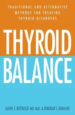 Equilibrio della tiroide: Metodi tradizionali e alternativi per il trattamento dei disturbi tiroidei - Thyroid Balance: Traditional and Alternative Methods for Treating Thyroid Disorders