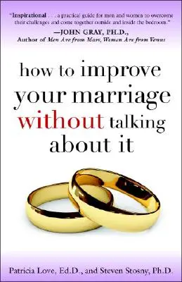Come migliorare il proprio matrimonio senza parlarne - How to Improve Your Marriage Without Talking about It