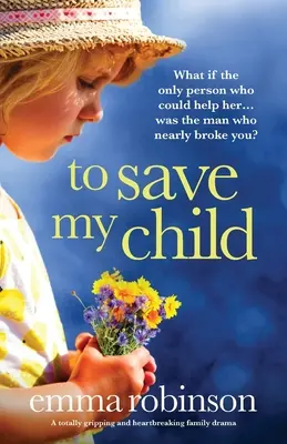 Per salvare mio figlio: Un dramma familiare assolutamente avvincente e straziante - To Save My Child: A totally gripping and heartbreaking family drama