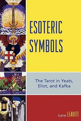 Simboli esoterici: I Tarocchi in Yeats, Eliot e Kafka - Esoteric Symbols: The Tarot in Yeats, Eliot, and Kafka