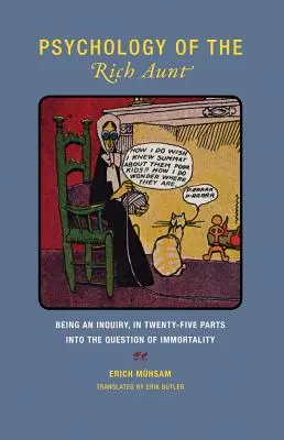 Psicologia della zia ricca: Un'indagine in venticinque parti sulla questione dell'immortalità - Psychology of the Rich Aunt: Being an Inquiry, in Twenty-Five Parts, Into the Question of Immortality