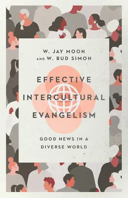 Evangelismo interculturale efficace: Buone notizie in un mondo diverso - Effective Intercultural Evangelism: Good News in a Diverse World