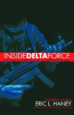 Dentro la Delta Force: La storia dell'unità antiterroristica d'élite americana - Inside Delta Force: The Story of America's Elite Counterterrorist Unit