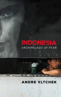 Indonesia: Arcipelago della paura - Indonesia: Archipelago of Fear