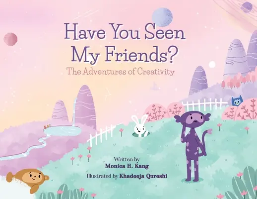 Hai visto i miei amici? Le avventure della creatività - Have You Seen My Friends? The Adventures of Creativity