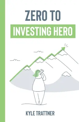 Da zero a eroe dell'investimento - Zero to Investing Hero