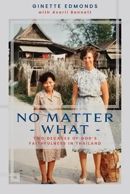 Non importa cosa: ventitré anni di fedeltà di Dio in Thailandia - No Matter What: Twenty-three years of God's faithfulness in Thailand