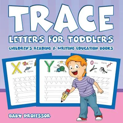 Traccia delle lettere per bambini: Libri didattici di lettura e scrittura per bambini - Trace Letters for Toddlers: Children's Reading & Writing Education Books